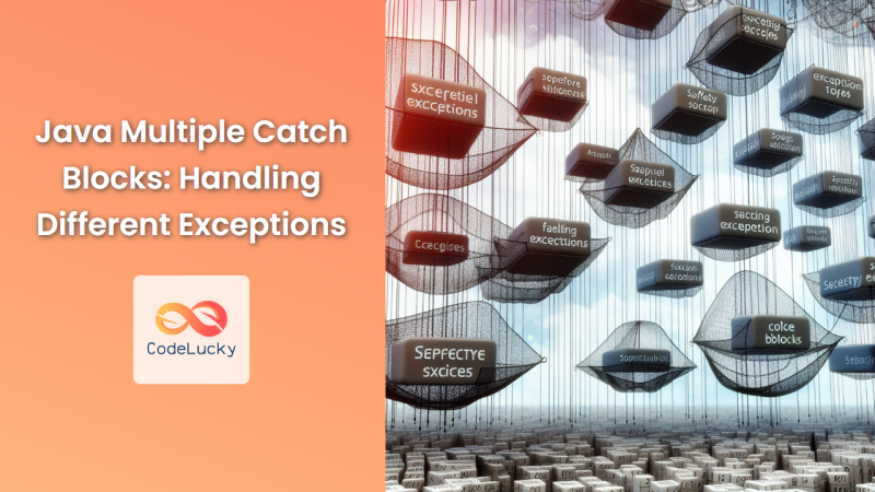 Java Multiple Catch Blocks: Handling Different Exceptions - CodeLucky