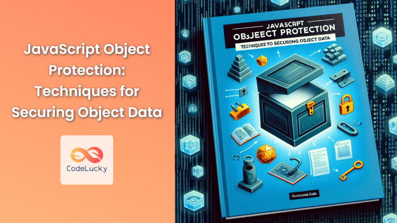 JavaScript Object Protection: Techniques for Securing Object Data ...