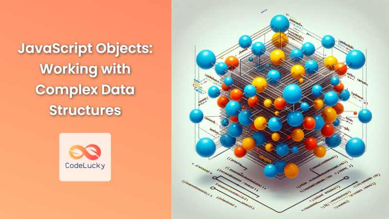 JavaScript Arrays: Creating and Managing Lists of Data - CodeLucky