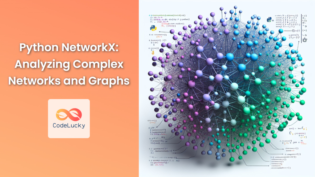 Python NetworkX: Analyzing Complex Networks and Graphs - CodeLucky