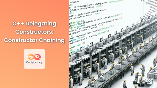 C++ Delegating Constructors: Constructor Chaining - CodeLucky