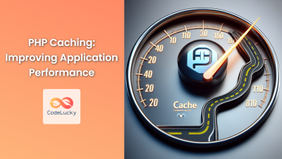 PHP Caching: Improving Application Performance - CodeLucky