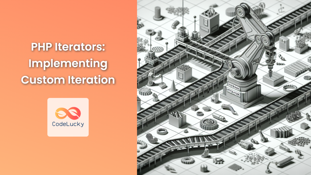PHP Iterators: Implementing Custom Iteration - CodeLucky