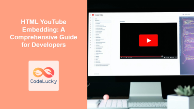 HTML YouTube Embedding: A Comprehensive Guide for Developers - CodeLucky