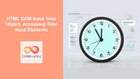 HTML DOM Datetime Object: Accessing Datetime Input Elements - CodeLucky