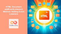 HTML Element addEventListener() Method: Adding Event Listeners - CodeLucky