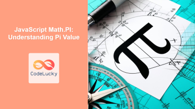 JavaScript Math.PI: Understanding Pi Value - CodeLucky