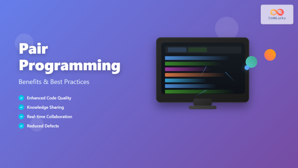 Pair Programming: Benefits and Best Practices for Agile Development ...